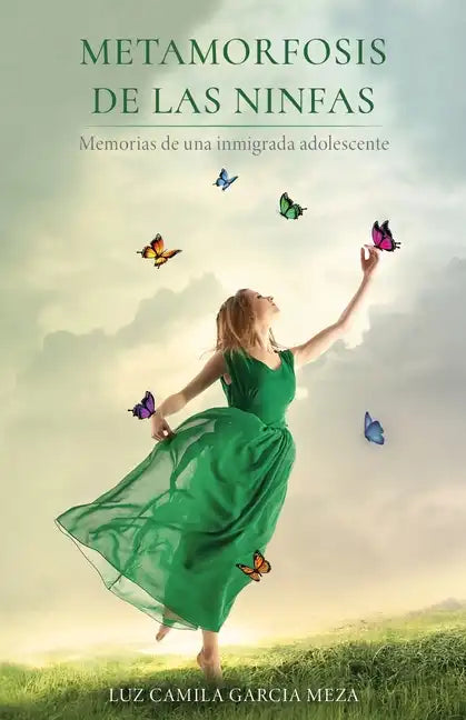 Metamorfosis de Las Ninfas: Memorias de una inmigrada adolescente - Paperback