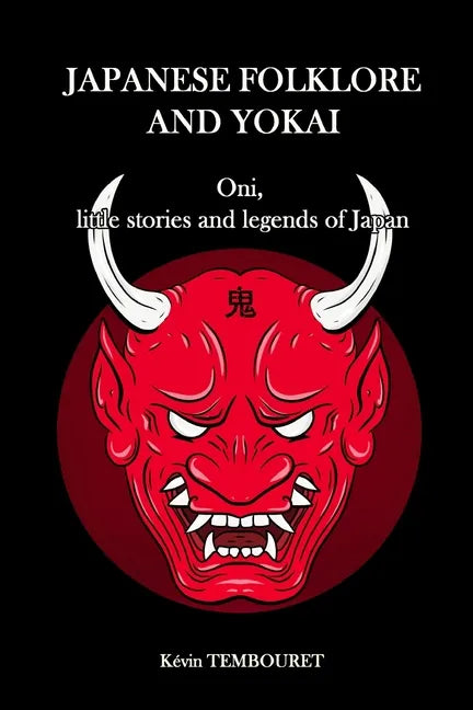 Japanese folklore and Yokai: Oni, little stories and legends of Japan - Paperback
