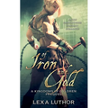 Of Iron and Gold: An F/F Omegaverse Fantasy Romance - Paperback