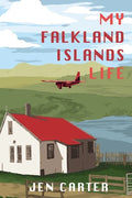 My Falkland Islands Life: One Family's Very British Adventure - Paperback