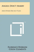 Angels Don't Marry: And Other One Act Plays - Paperback