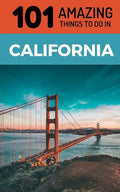 101 Amazing Things to Do in California: California Travel Guide - Paperback