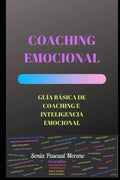 Coaching Emocional: Guía Básica de Coaching E Inteligencia Emocional - Paperback
