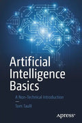 Artificial Intelligence Basics: A Non-Technical Introduction - Paperback