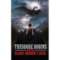 Theodore Robins and the Blood Dragon Curse - Paperback