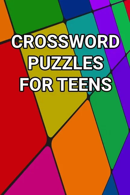 Crossword Puzzles For Teens: 80 Large Print Crossword Puzzles With Solutions For Teenage Boys and Girls - Paperback