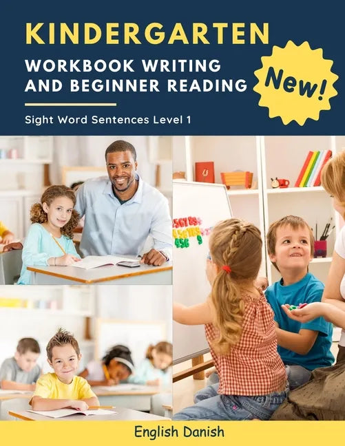 Kindergarten Workbook Writing And Beginner Reading Sight Word Sentences Level 1 English Danish: 100 Easy readers cvc phonics spelling readiness handwr - Paperback