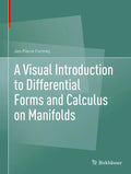 A Visual Introduction to Differential Forms and Calculus on Manifolds - Hardcover