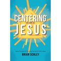 Centering Our Home On Jesus: Seven Principles for Parenting from Jairus' Faith in Jesus - Paperback