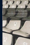 Croquet; Rules of the Game and Official Laws, British Croquet Association - Paperback