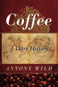 Coffee: A Dark History - Paperback