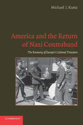 America and the Return of Nazi Contraband: The Recovery of Europe's Cultural Treasures - Paperback