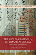 The Kizilbash-Alevis in Ottoman Anatolia: Sufism, Politics and Community - Paperback