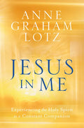 Jesus in Me: Experiencing the Holy Spirit as a Constant Companion - Paperback