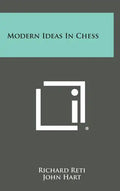 Modern Ideas in Chess - Hardcover