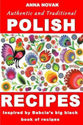 Authentic And Traditional Polish Recipes: Inspired By Babcia's Big Black Book Of Recipes - Paperback
