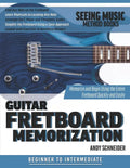 Guitar Fretboard Memorization: Memorize and Begin Using the Entire Fretboard Quickly and Easily - Paperback
