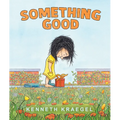 Something Good - Hardcover