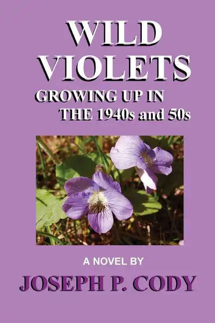 WILD VIOLETS - Growing Up In The 1940s And 50s - Paperback