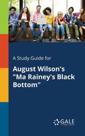 A Study Guide for August Wilson's "Ma Rainey's Black Bottom" - Paperback