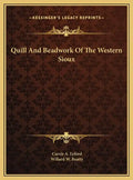 Quill And Beadwork Of The Western Sioux - Hardcover