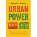Urban Power: Democracy and Inequality in São Paulo and Johannesburg - Paperback