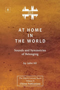 At Home In The World: Sounds and Symmetries of Belonging [ZLS Edition] - Paperback