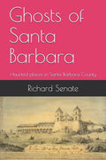Ghosts of Santa Barbara: Haunted Places in Santa Barbara County - Paperback