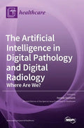 The Artificial Intelligence in Digital Pathology and Digital Radiology: Where Are We? - Hardcover