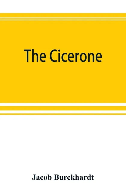 The cicerone: an art guide to painting in Italy for the use of travellers and students - Paperback
