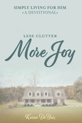 Simply Living for Him: A Devotional for Less Clutter and More Joy - Paperback