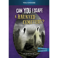 Can You Escape a Haunted Cemetery?: An Interactive Paranormal Adventure - Hardcover