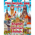 Trilingual 888 English German Polish Illustrated Vocabulary Book: Help your child master new words effortlessly - Paperback