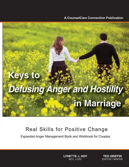 Keys to Defusing Anger and Hostility in Marriage: Real Skills for Positive Change - Paperback