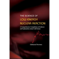Science of Low Energy Nuclear Reaction, The: A Comprehensive Compilation of Evidence and Explanations about Cold Fusion - Hardcover