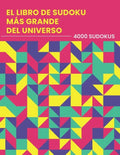 El Libro De Sudoku Más Grande Del Universo - 4000 Sudokus: fácil - medio - difícil - experto Nunca te quedarás sin rompecabezas Juego de lógica Sudoku - Paperback