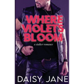 Where Violets Bloom: A Stalker Romance - Paperback