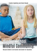 Mindful School. Mindful Community.: McLean School's Curriculum and Guide for Educators Information, Resources, and Materials to Develop, Implement, an - Paperback