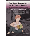 The Moral Psychology of St. Thomas Aquinas: An Introduction to Ragamuffin Ethics - Paperback