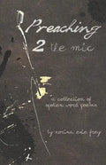 Preaching 2 the Mic: A collection of spoken word poems - Paperback
