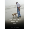 Don't Take It Too SERIOUS - Paperback