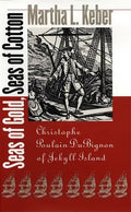 Seas of Gold, Seas of Cotton: Christophe Poulain DuBignon of Jekyll Island - Hardcover