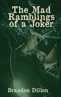 The Mad Ramblings of a Joker - Hardcover