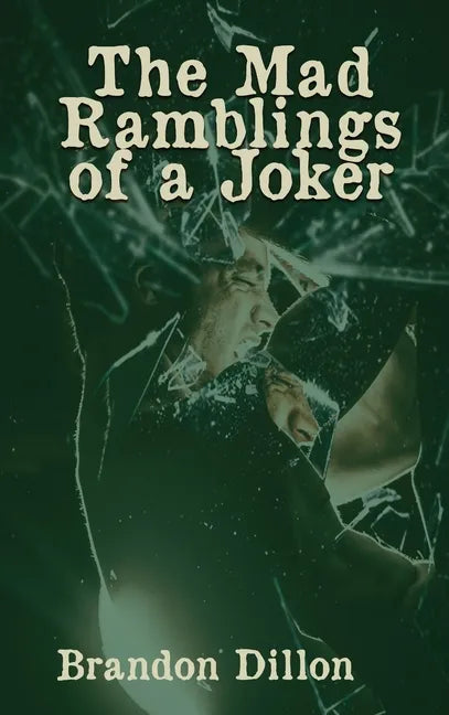 The Mad Ramblings of a Joker - Hardcover