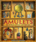 Amulets: Sacred Charms of Power and Protection - Paperback