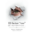 El Factor "Eso": Sé Auténtico... - Paperback