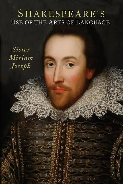 Shakespeare's Use of the Arts of Language - Paperback
