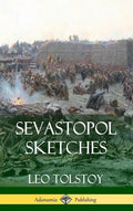 Sevastopol Sketches (Crimean War History) (Hardcover) - Hardcover