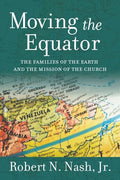 Moving the Equator: The Families of the Earth and the Mission of the Church - Paperback