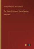 The Tragical History of Doctor Faustus: in large print - Paperback